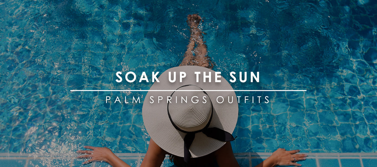 What to Wear in Palm Springs - Ashley & Emily