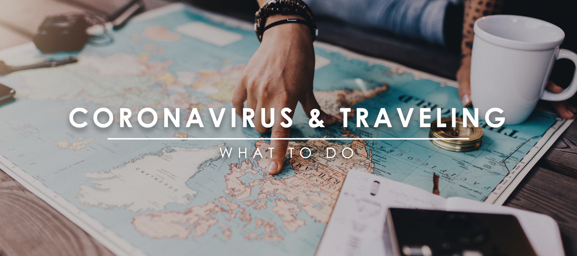 Coronavirus and Traveling - What Travelers Should Do