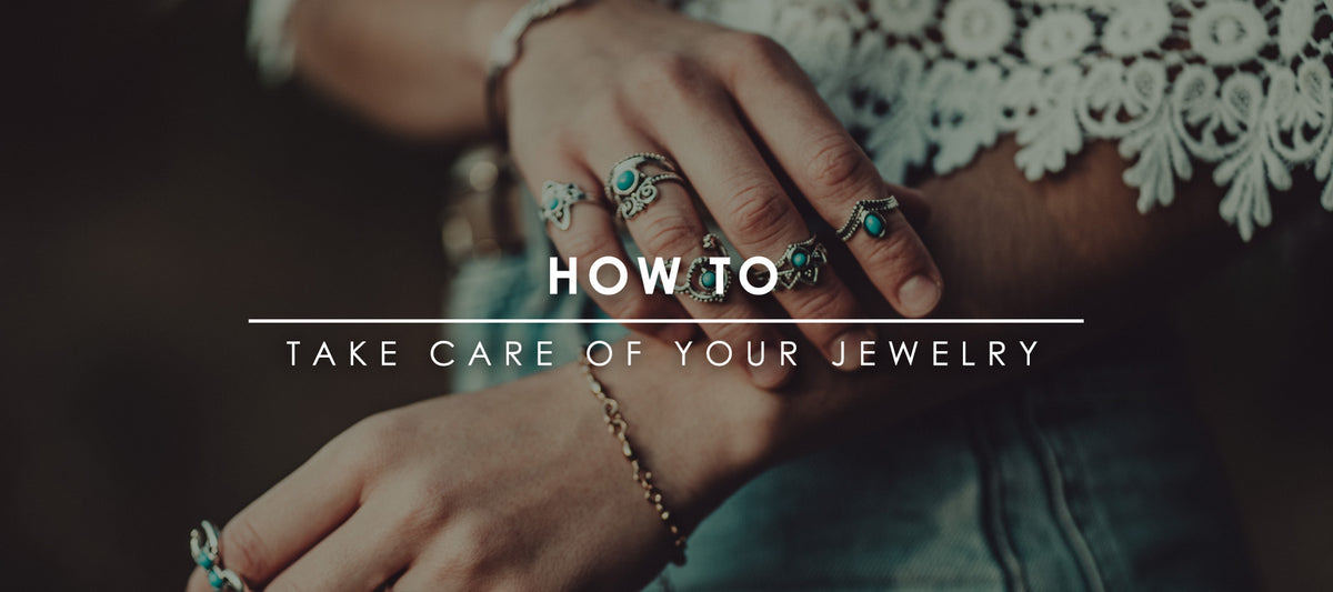 How to Take Care of Your Jewelry — Roam Often