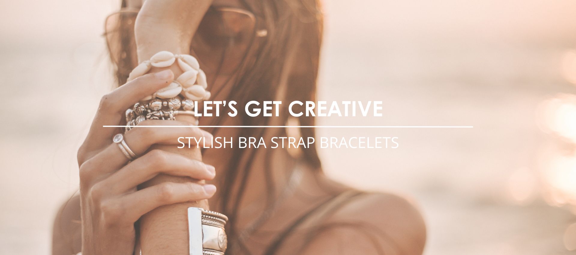 Let's Get Creative: Crafting Stylish Bra Strap Bracelets – Roam Often