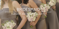 Elegant and Practical Bridesmaid Gifts