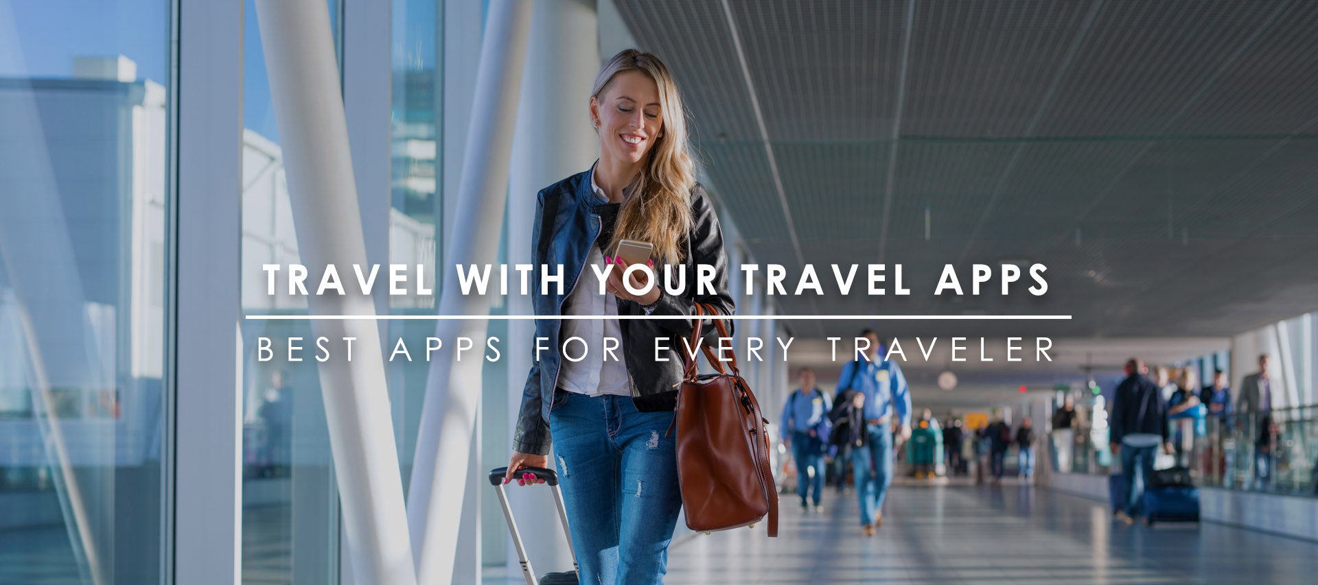 11 Best Travel Apps Every Traveler Should Have